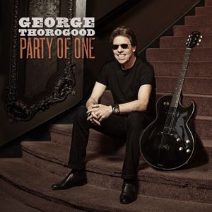 George Thorogood: Party Of One