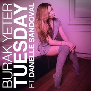 Burak Yeter: Tuesday (feat. Danelle Sandoval)