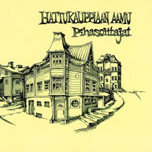 Pihasoittajat: Hattukauppiaan Aamu (Reissue)