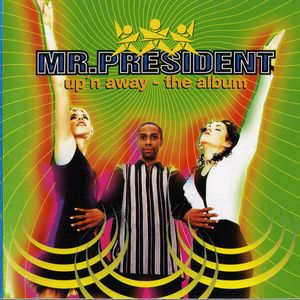 Mr. President: Up'n Away - The Album