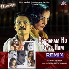Preeta Mazumdar, Rajesh Roy, Ravi Basnet & Ehsaan: Besharam Ho Gaye Hum-Remix (From "88 Antop Hill")