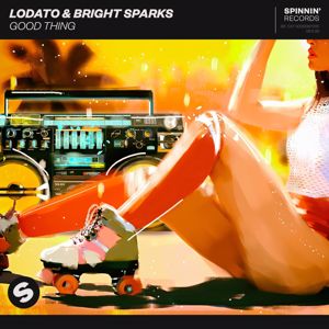 LODATO & Bright Sparks: Good Thing (Extended Mix)