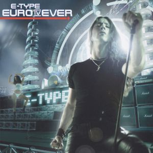 E-Type: Euro IV Ever