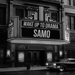 Samo: Wake up to Drama (Freestyle)