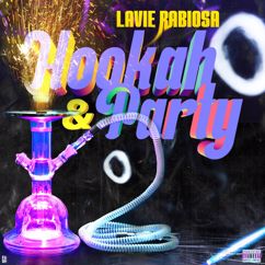 Lavie Rabiosa: Hookah & Party
