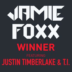 Jamie Foxx feat. Justin Timberlake & T.I.: Winner