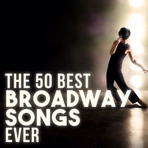 Various Artists: The 50 Best Broadway Songs Ever