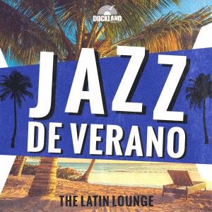 Various Artists: Jazz de Verano - The Latin Lounge