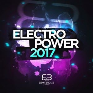 Various Artists: Electropower 2017: Best of Electro & House!