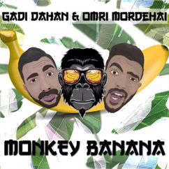 Gadi Dahan, Omri Mordehai: Monkey Banana