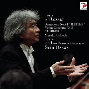 Seiji Ozawa: Seiji Ozawa & Mito Chamber Orchestra Mozart Series 3 Mozart: Symphony No.41 "JUPITER" & Violin Concerto No.5 "TURKISH"