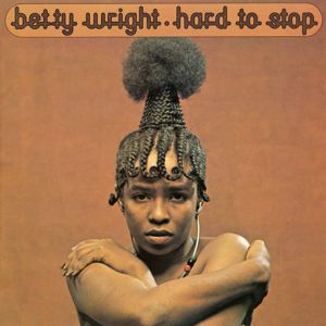 Betty Wright: Hard To Stop (2004 Remaster)