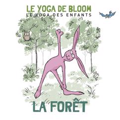 Le yoga de Bloom: Voyage dans la forêt (Le yoga des enfants)