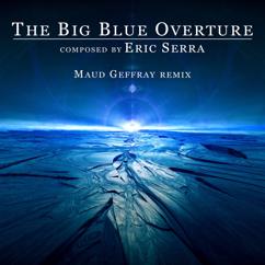Eric Serra, Maud Geffray: The Big Blue Overture