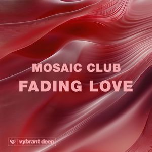 Mosaic Club: Fading Love