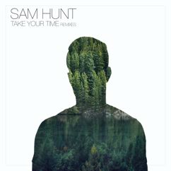 Sam Hunt: Take Your Time (SLVR Remix)