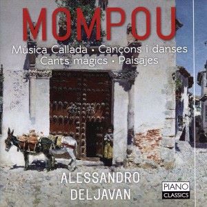 Alessandro Deljavan: Mompou: Musica callada, Cancons i danses, cants màgics, paisajes