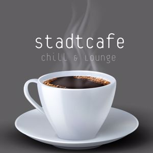 Various Artists: Stadtcafe: Chill & Lounge Essentials