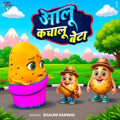 Shalini Sanwal: Aalu Kachalu Beta 1