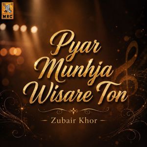 Zubair Khor: Pyar Munhja Wisare Ton
