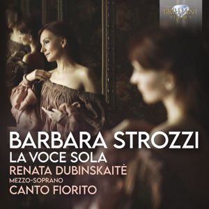 Canto Fiorito & Dubinskaité Renata: Strozzi: La voce sola