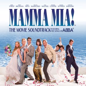 Cast of Mamma Mia! The Movie: Mamma Mia! The Movie Soundtrack