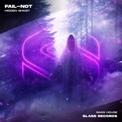 FAIL-NOT: Hidden Ghost (Original Mix)