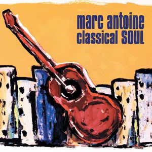 Marc Antoine: Classical Soul