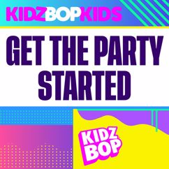 KIDZ BOP Kids: Get The Party Started (Redo Version) (Get The Party Started)