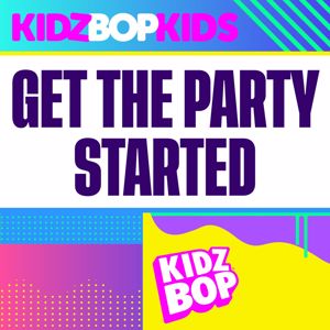KIDZ BOP Kids: Get The Party Started (Redo Version)