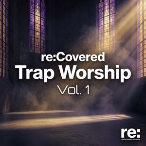 Re:Covered Spiritual: Trap Worship Vol. 1