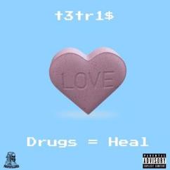 t3tr1$: Drugs = Heal