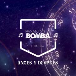 Pasandola Bomba: Antes y Después
