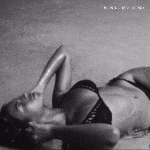 Beyoncé: MORNING DEW (DONK)