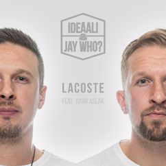 Ideaali & Jay Who?, Jouni Aslak: Lacoste (feat. Jouni Aslak)