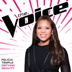 Felicia Temple: Defying Gravity (The Voice Performance)