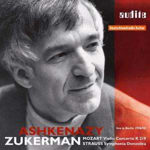 Vladimir Ashkenazy, Deutsches Symphonie-Orchester Berlin & Pinchas Zukerman: Wolfgang Amadeus Mozart: Violin Concerto K 219 & Richard Strauss: Symphonia Domestica