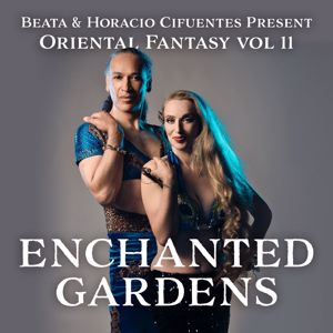 Ahmed Abdel Fattah: Beata and Horacio Cifuentes Present: Oriental Fantasy ,vol. 11 Enchanted Gardens