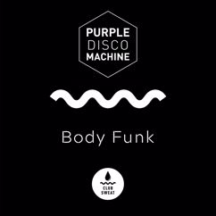 Purple Disco Machine: Body Funk (Dub Version)