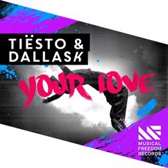 Tiësto, DallasK: Your Love