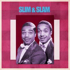 Slim & Slam: Presenting Slim and Slam