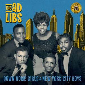 The Ad Libs: Down Home Girls & New York City Boys (Remastered 2012)