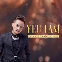 Anh Quân Idol: Yêu Lầm