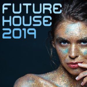 Various Artists: Future House 2019