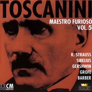 Arturo Toscanini & NBC Symphony Orchestra: Ferde Grofé & Richard Strauss: Arturo Toscanini