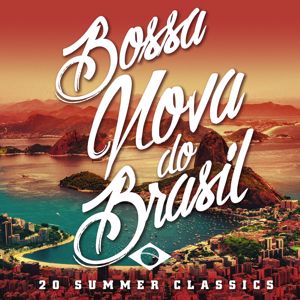 Various Artists: Bossa Nova Do Brasil: 20 Hot Summer Classics