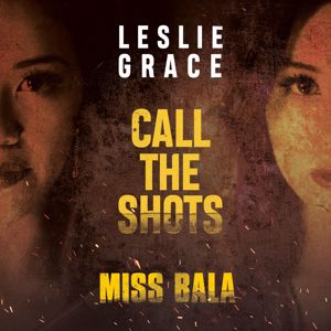 Leslie Grace: Call the Shots
