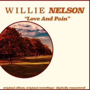 Willie Nelson: Love and Pain