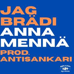 JAG, Brädi, Antisankari: Anna Mennä (feat. Brädi)