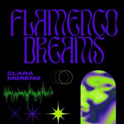 Clara Moreno: Flamenco Dreams